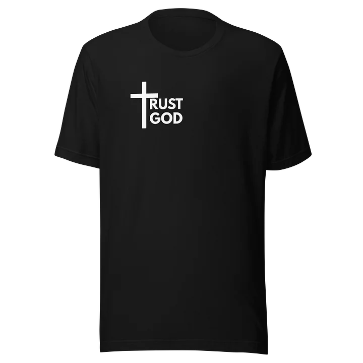 Trust God Unisex Classic Tee product image (1)