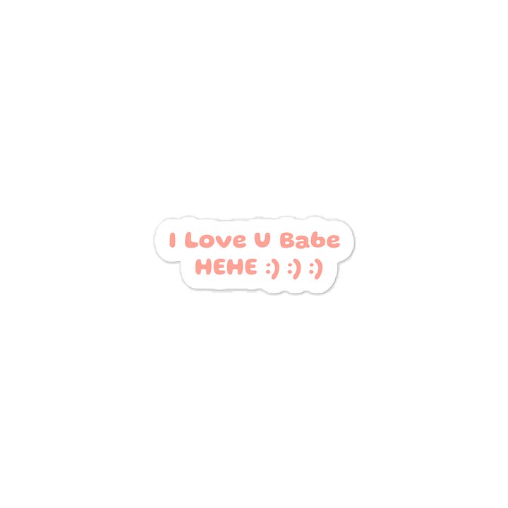 I Love U Babe HEHE :) :) :) Valentine’s Day Sticker. product image (1)