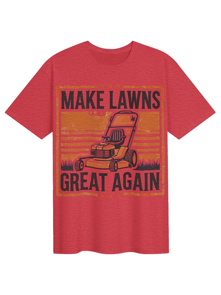 Make Lawns Great Again Shirt | Funny Lawn Mower Dad Tee | Father’s Day Gift for Lawn Care Dads product image (10)