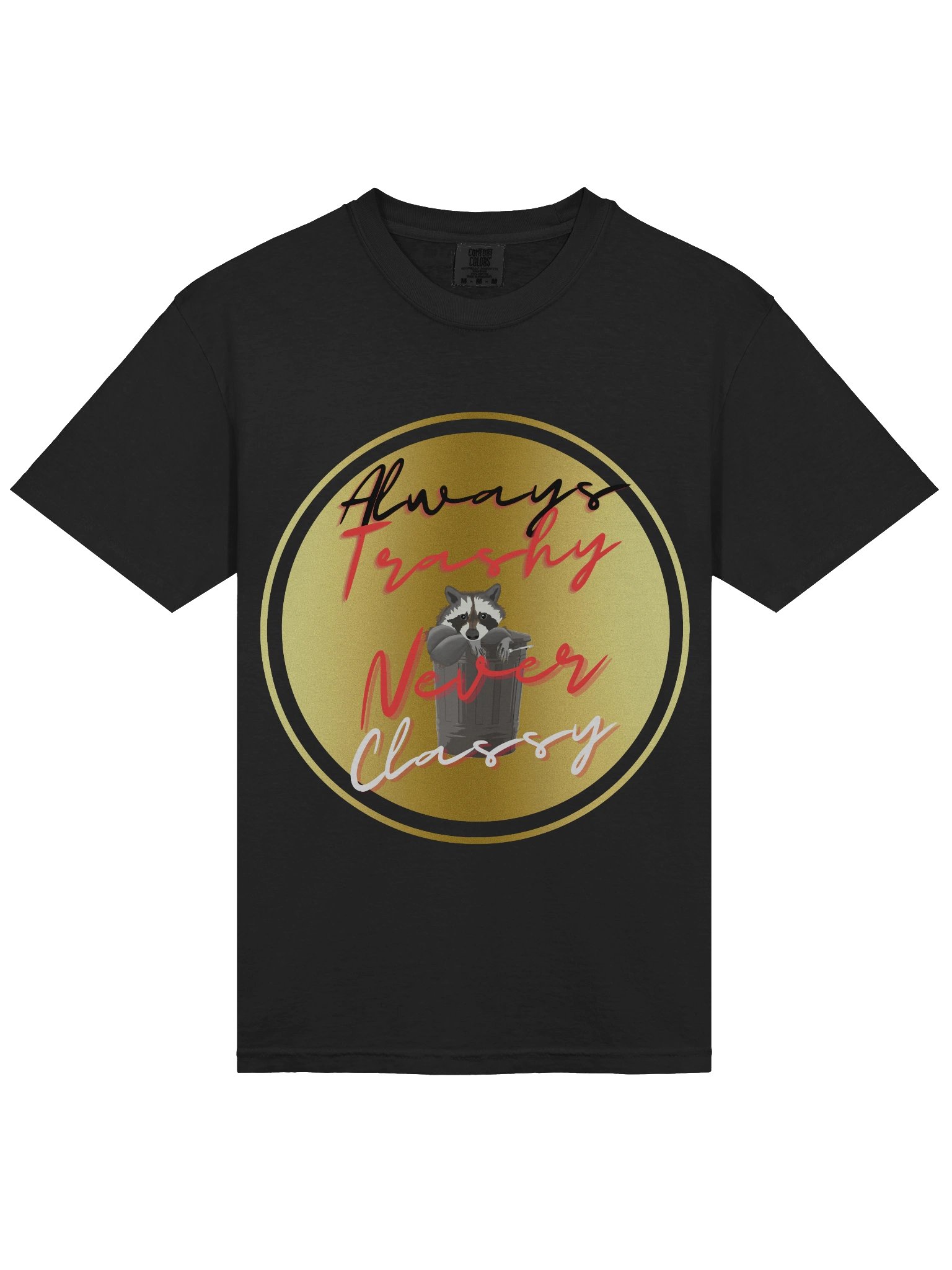 Always Trashy, Never Classy T-Shirt product image (3)
