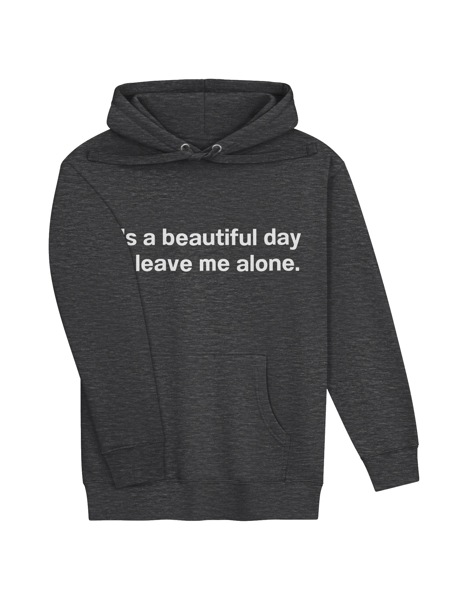 It's a beautiful day to leave me alone. Unisex Hoodie product image (11)