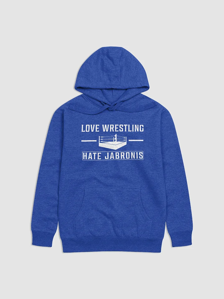 Love Wrestling Hate Jabronis Hoodie (Blue) product image (1)
