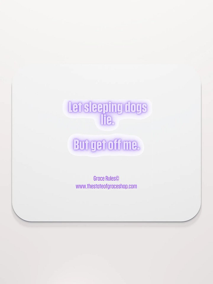 FUNNY DESK MATS 4 U - “Let sleeping dogs lie. But get off me.” product image (2)