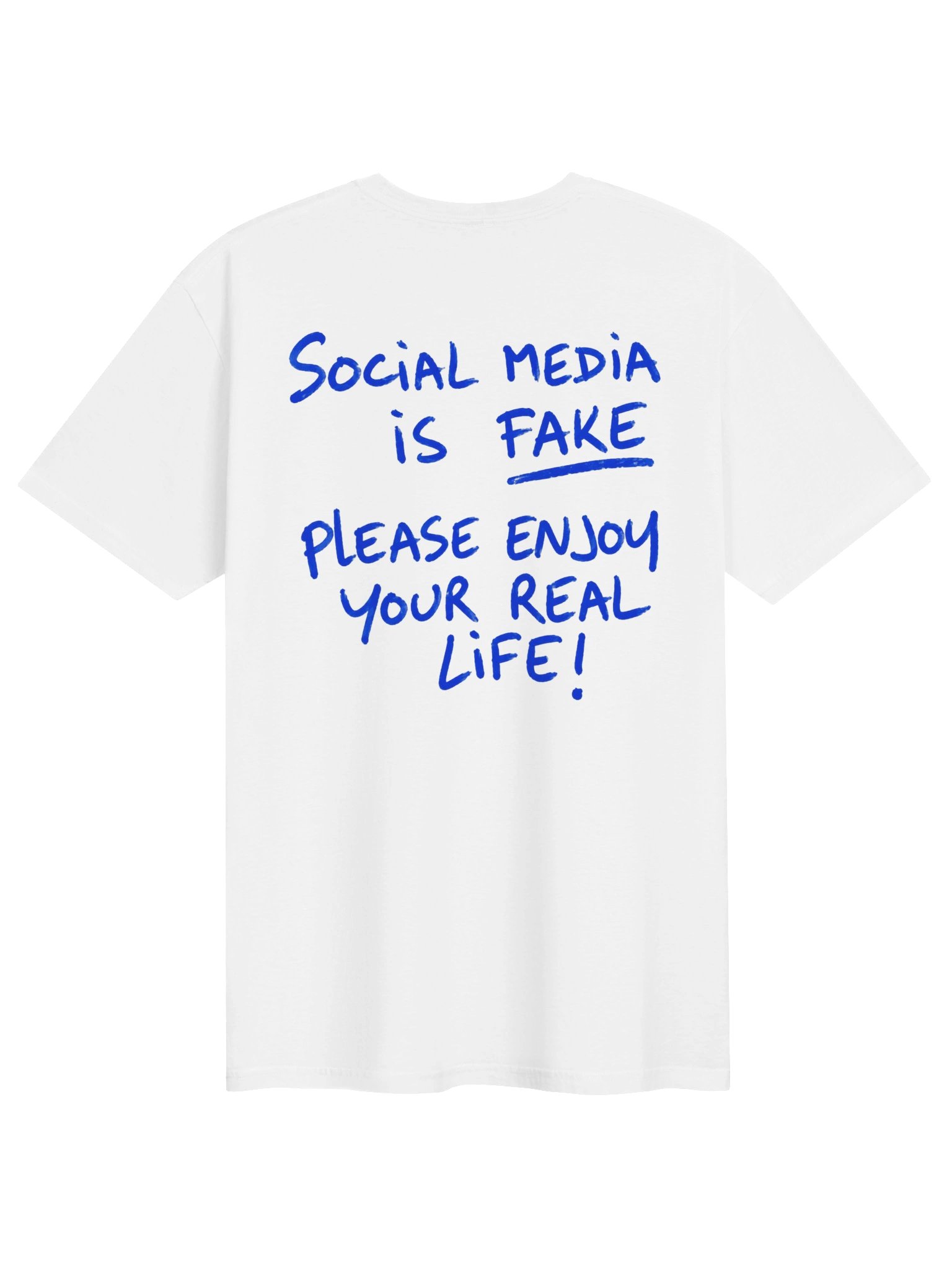 social media is fake please enjoy your real life! product image (1)