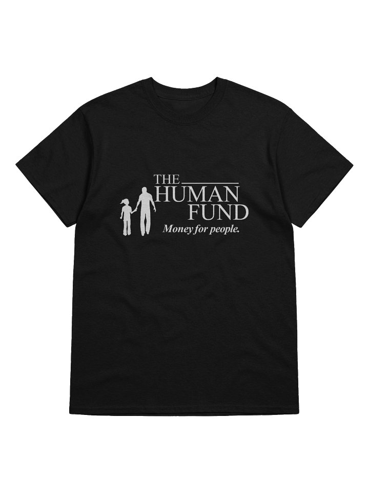 The Human Fund T-Shirt product image (1)
