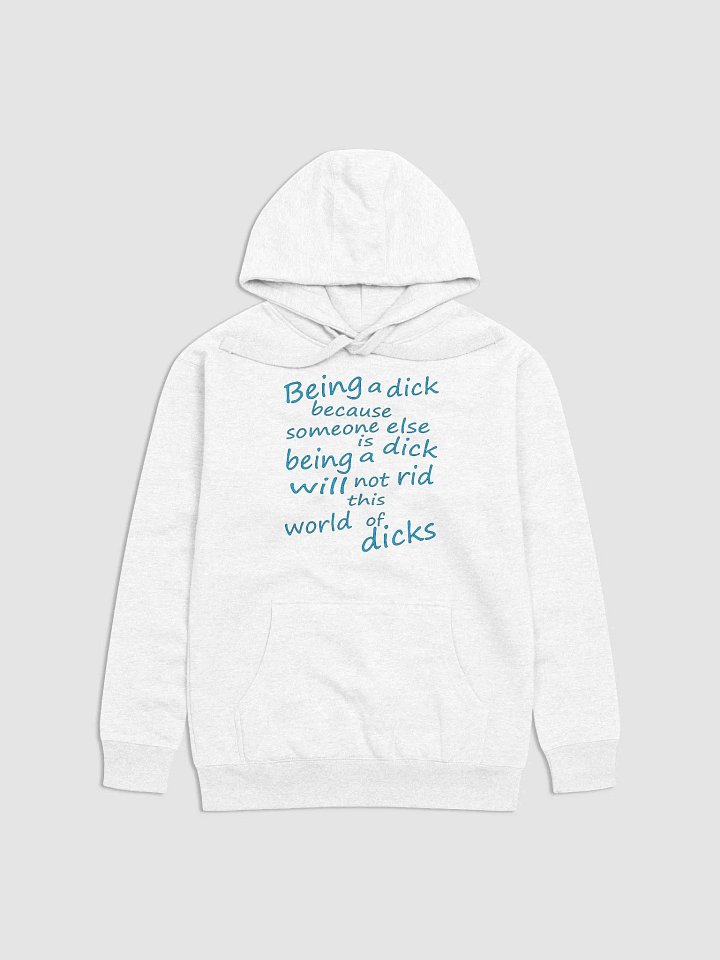 Stop Being A Dick - Blue Lettering - Cotton Heritage Unisex Premium Hoodie product image (2)