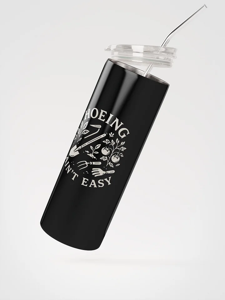 Hoeing Ain't Easy - Tumbler product image (2)