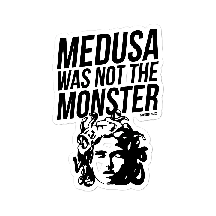 FUTILE DEVICE: MEDUSA WAS NOT THE MONSTER (STICKER) product image (2)