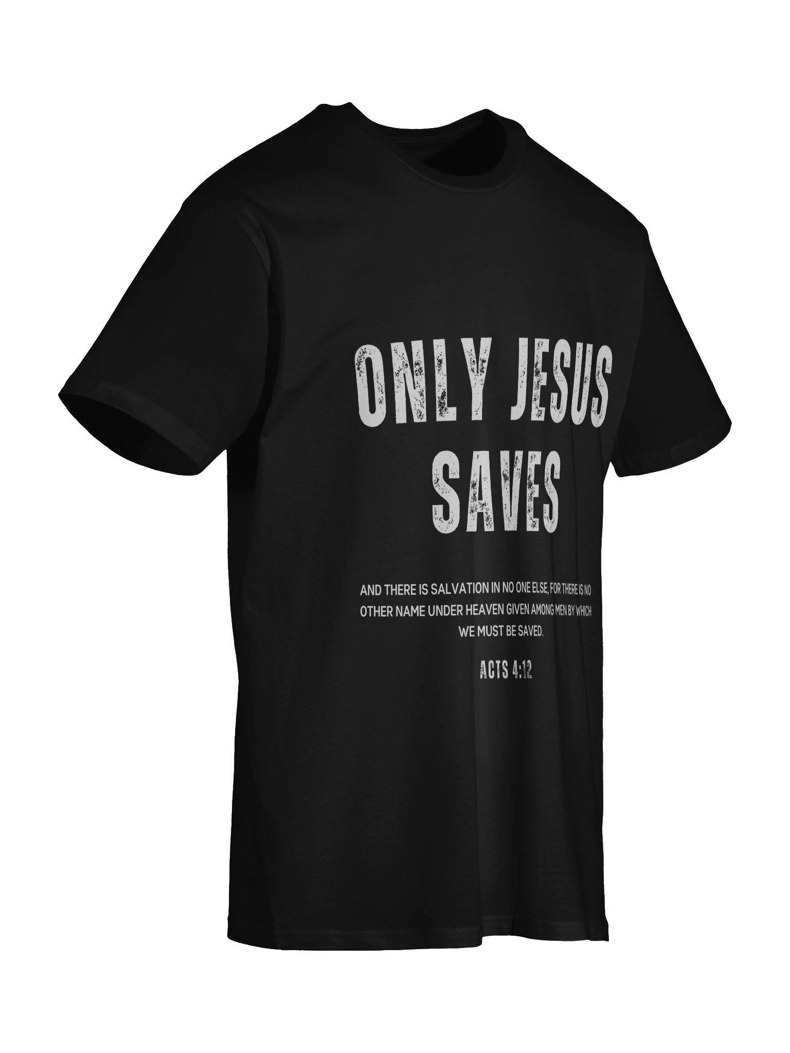 Only Jesus Saves – Acts 4:12 Tee product image (6)
