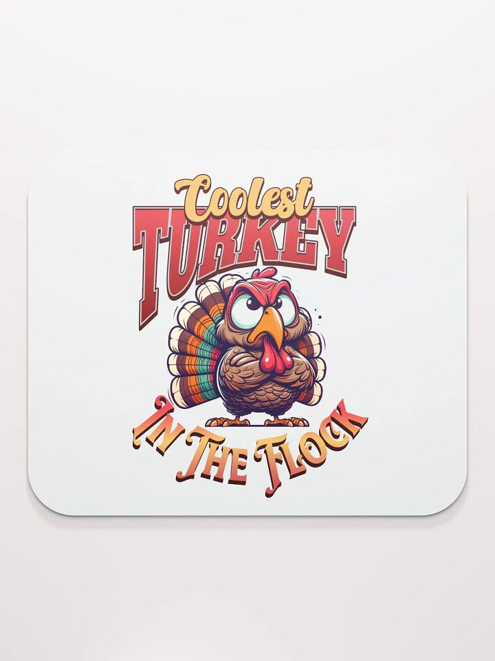 Coolest Turkey In The Flock Mouse Pad product image (2)