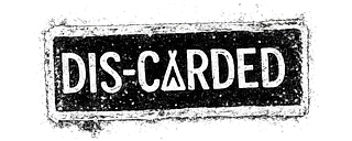 Dis-Carded
