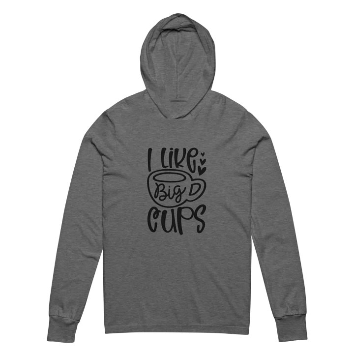 I Like Big Cups Hooded Tee product image (4)