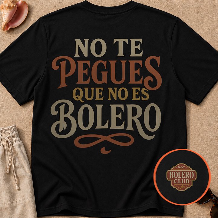 No Te Pegues que No Es Bolero Camiseta Unisex product image (1)