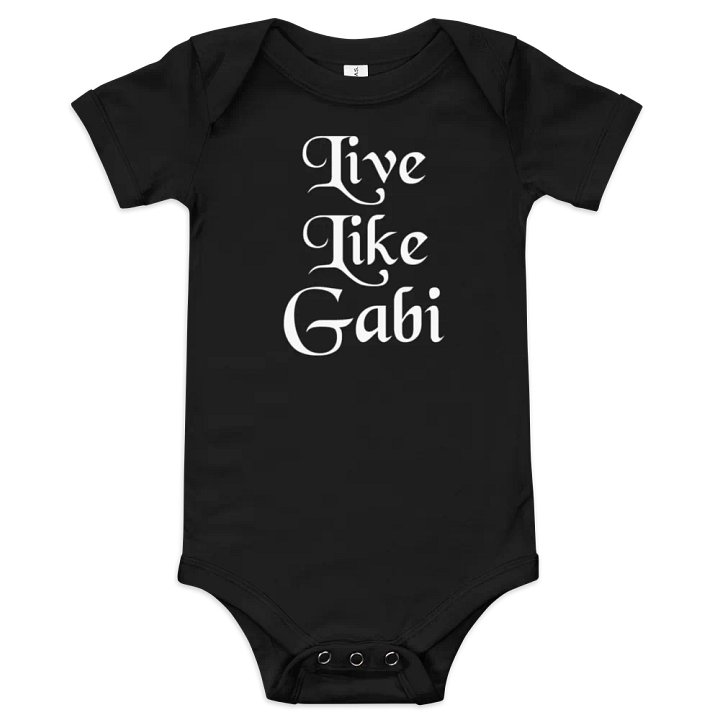 Live Like Gabi Baby Onesie product image (1)