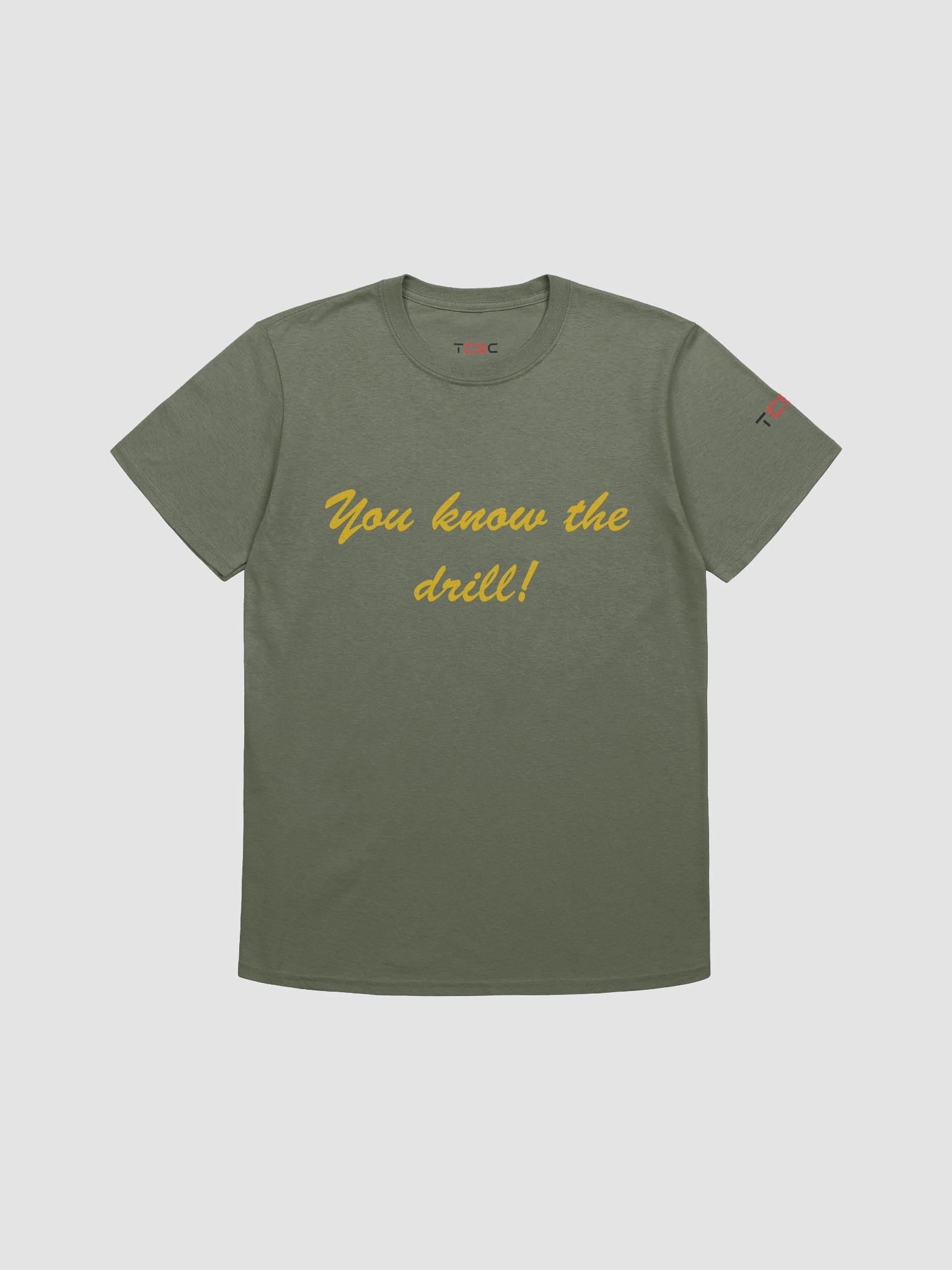 'You know the drill!' Printed Emblem Unisex T-Shirt (Military Green) product image (1)