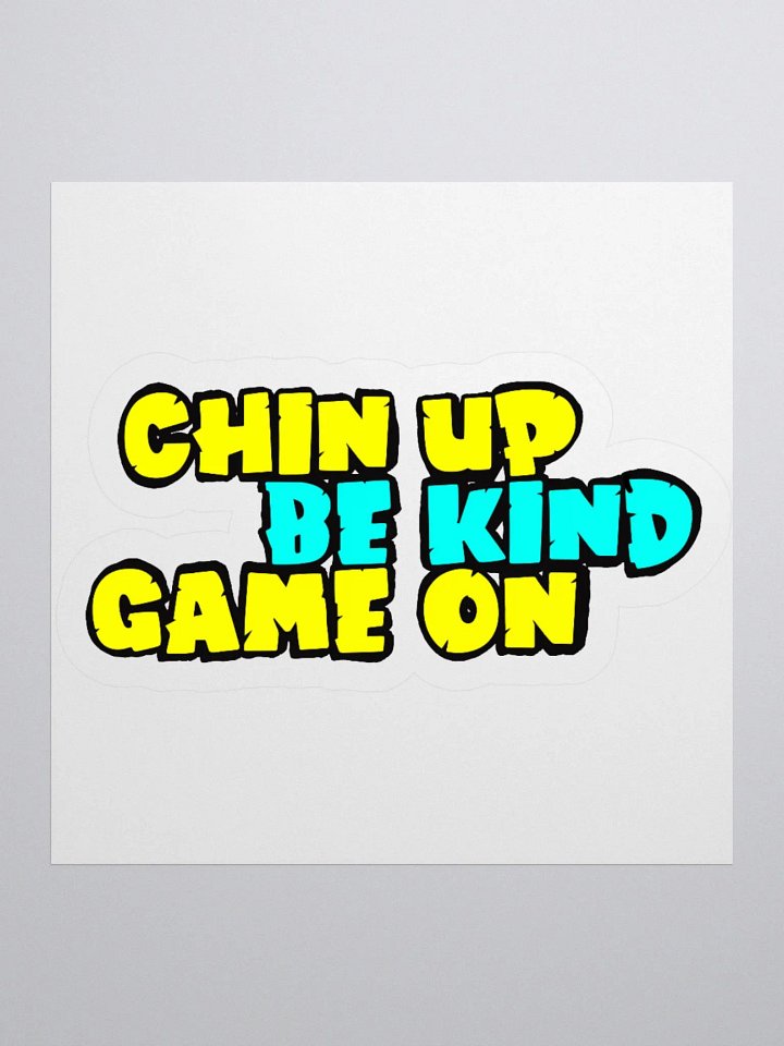 Chin Up Be Kind Game On Sticker product image (1)