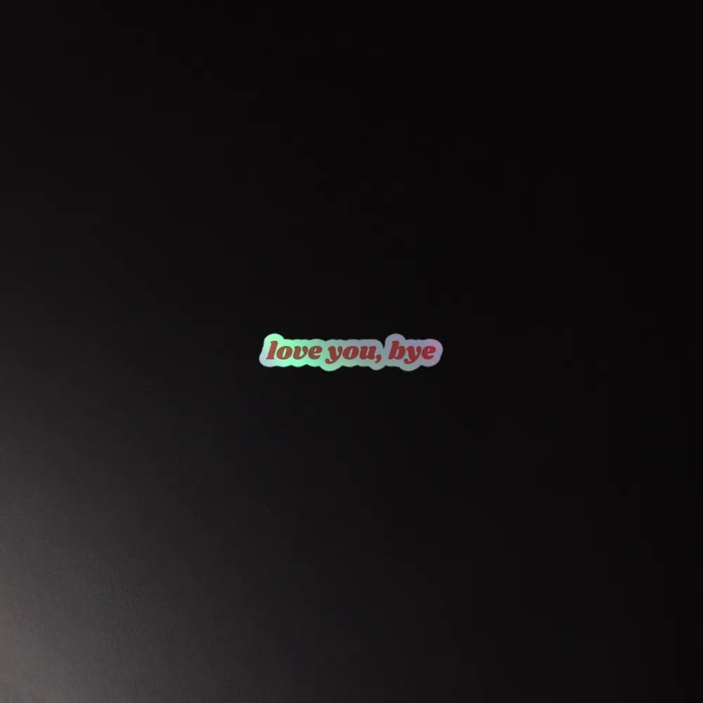 Love You, Bye! Holographic Sticker product image (4)