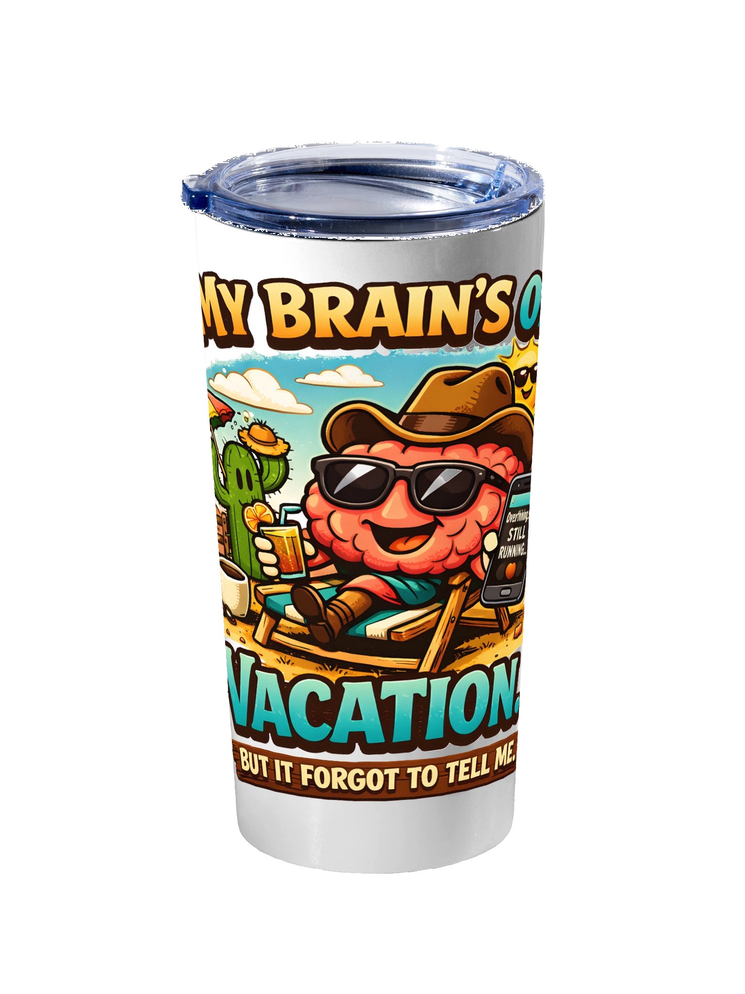 UnspokenMinds: My Brain's On Vacation Tumbler product image (2)