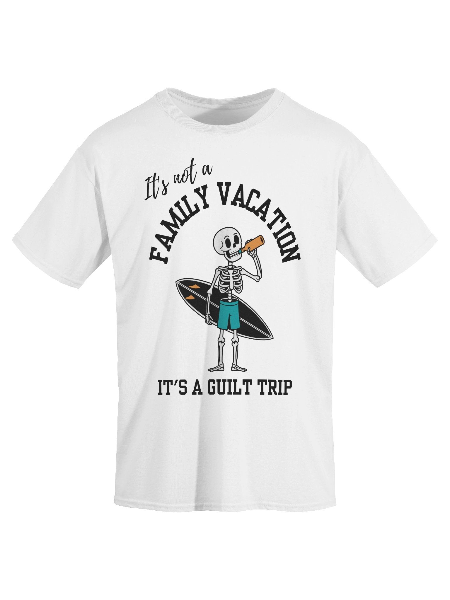 It's Not A Family Vacation It's A Guilt Trip T-Shirt product image (43)