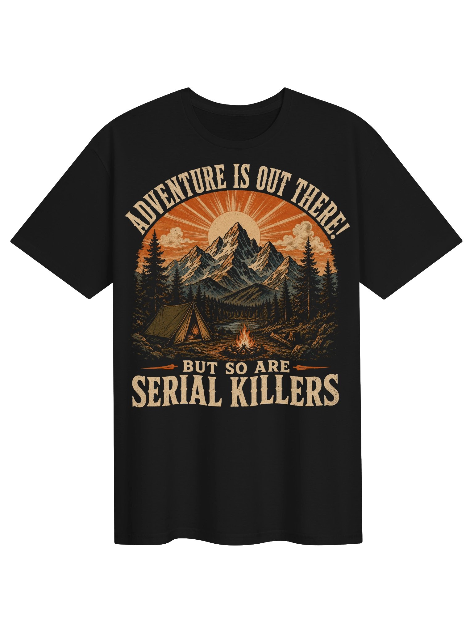 Adventure Is Out There But So Are Serial Killers T-Shirt product image (3)