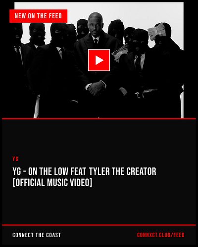 This week on the coast: YG — yg - ON THE LOW feat tyler the creator [official music video], Connect The Coast — CTC Radio: Wh...