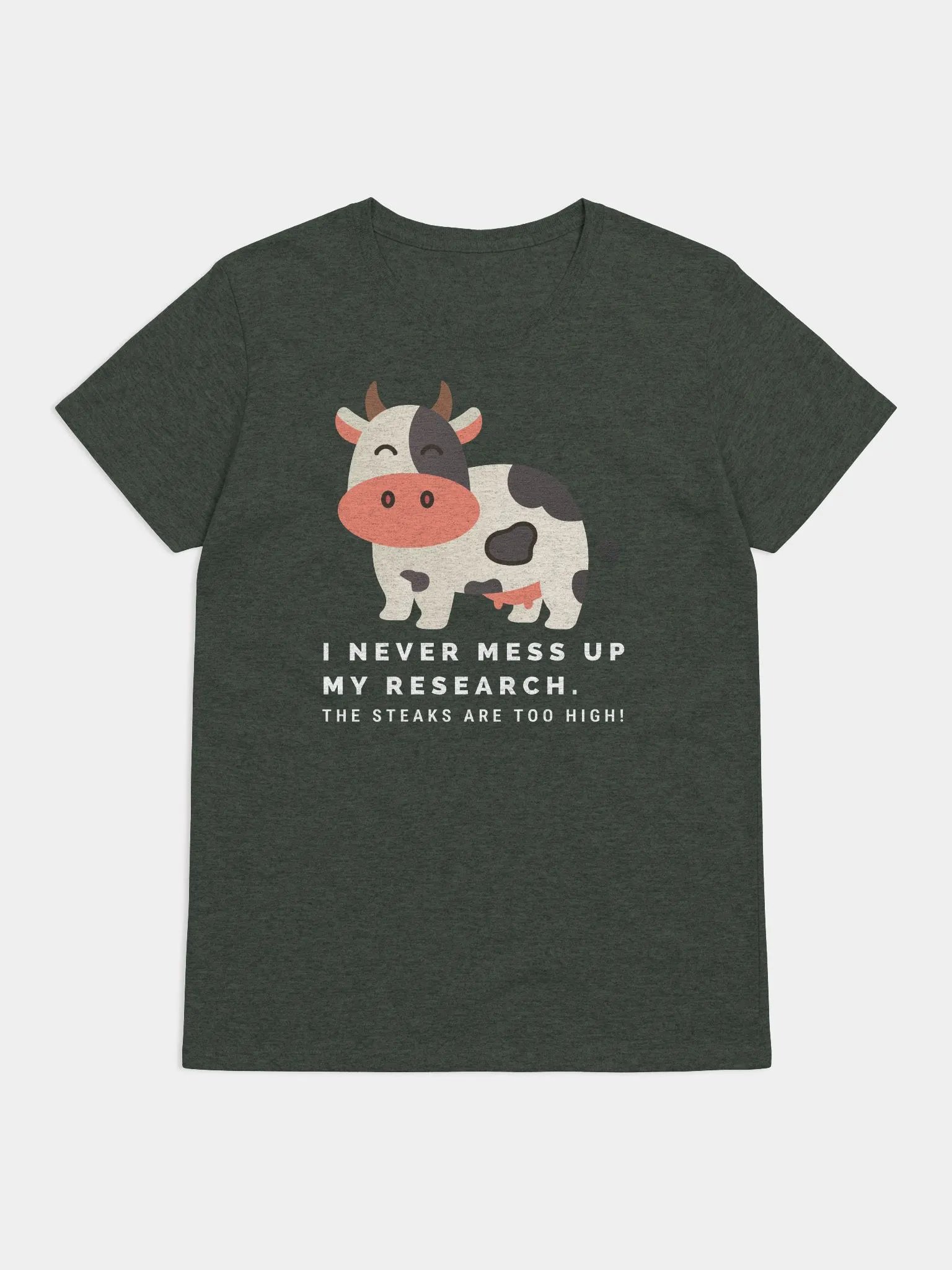 I Never Mess Up My Research. The Steaks Are Too High! (Women's) product image (2)