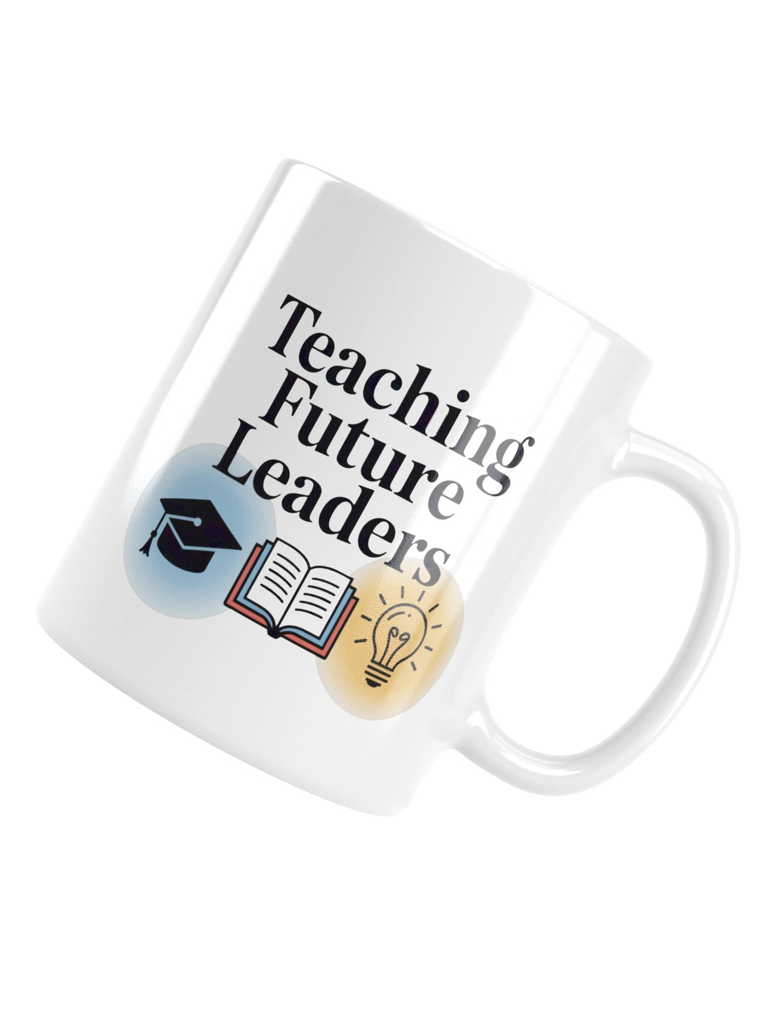 Teaching Future Leaders Coffee Mug – Motivational Teacher Gift product image (18)