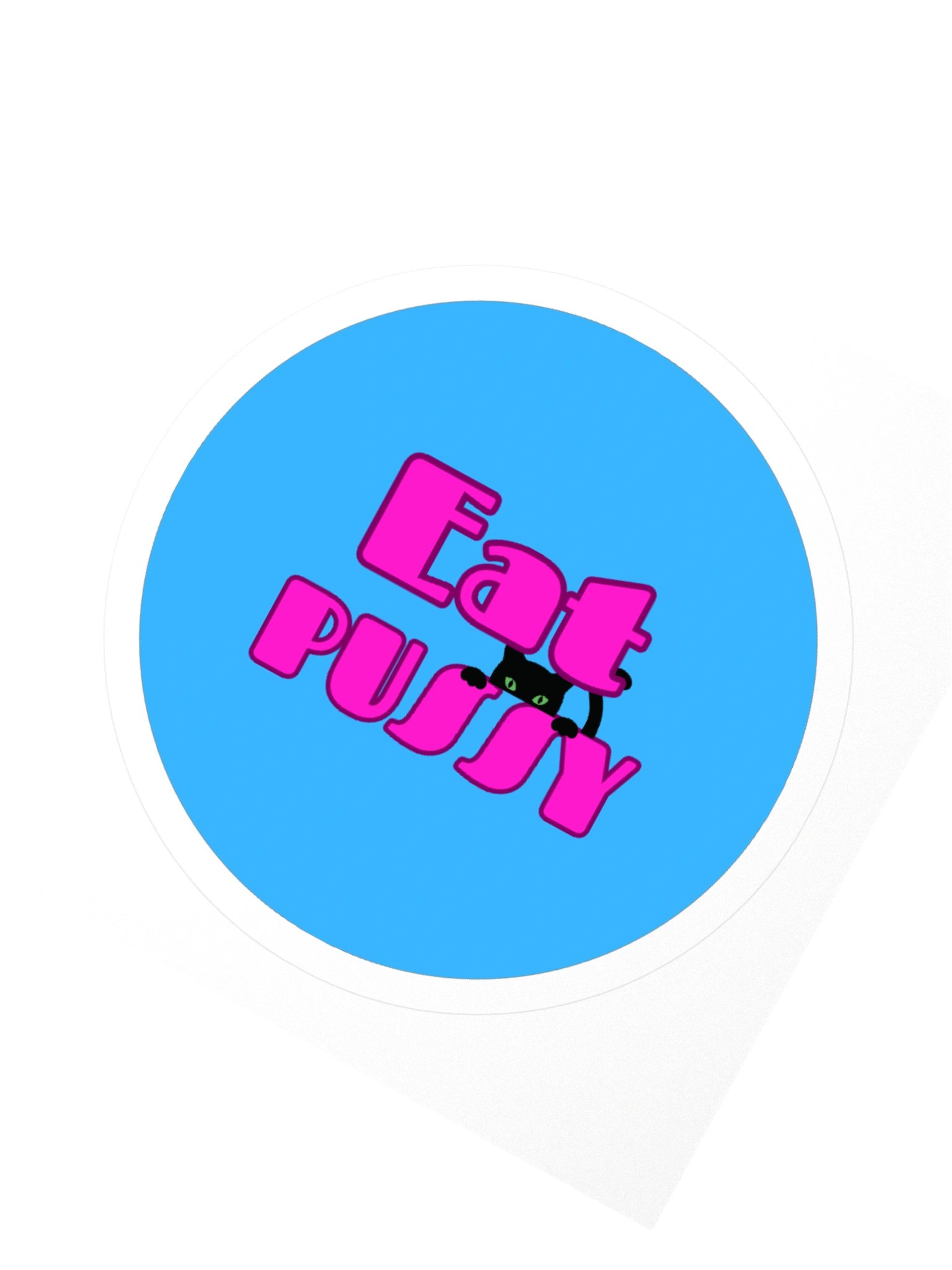 Eat P*ssy Circle Sticker product image (2)