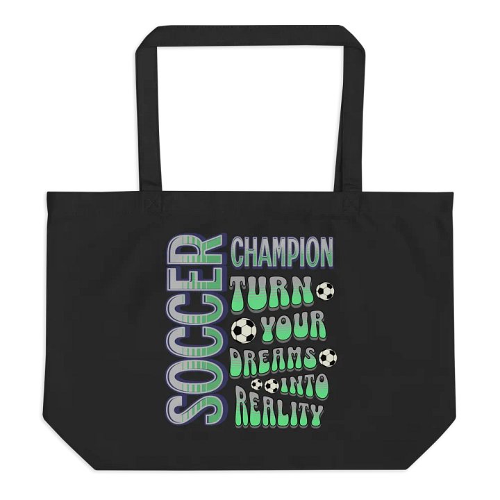 Soccer Champion Turn Your Dreams Into Reality Tote product image (1)