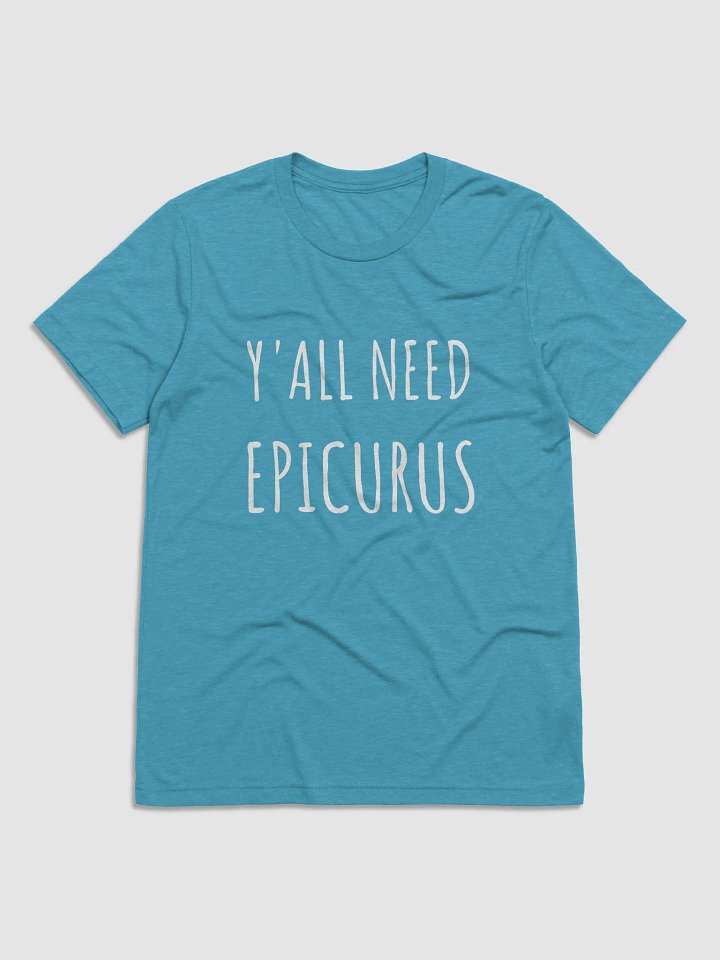 Y'all Need Epicurus (Bella+Canvas Triblend Short Sleeve T-Shirt) product image (4)