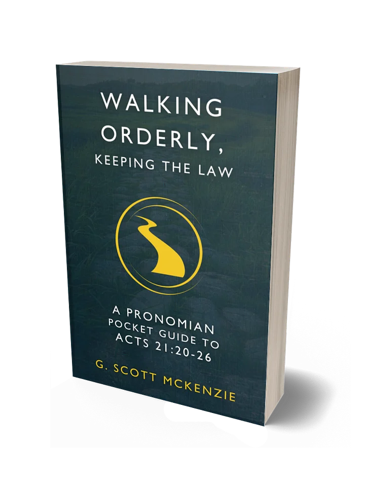 Walking Orderly, Keeping the Law: A Pronomian Pocket Guide to Acts 21:20–26 product image (1)