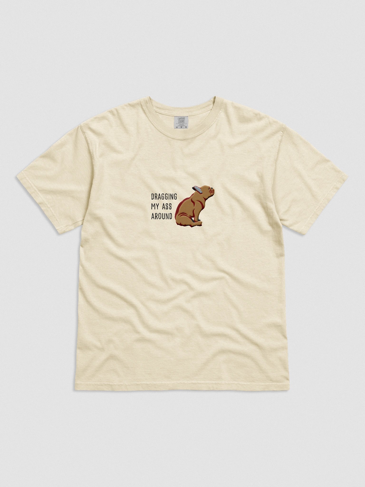 Dragging My Ass Around T-Shirt(Embroidered) of a French Bulldog(Tan) product image (4)