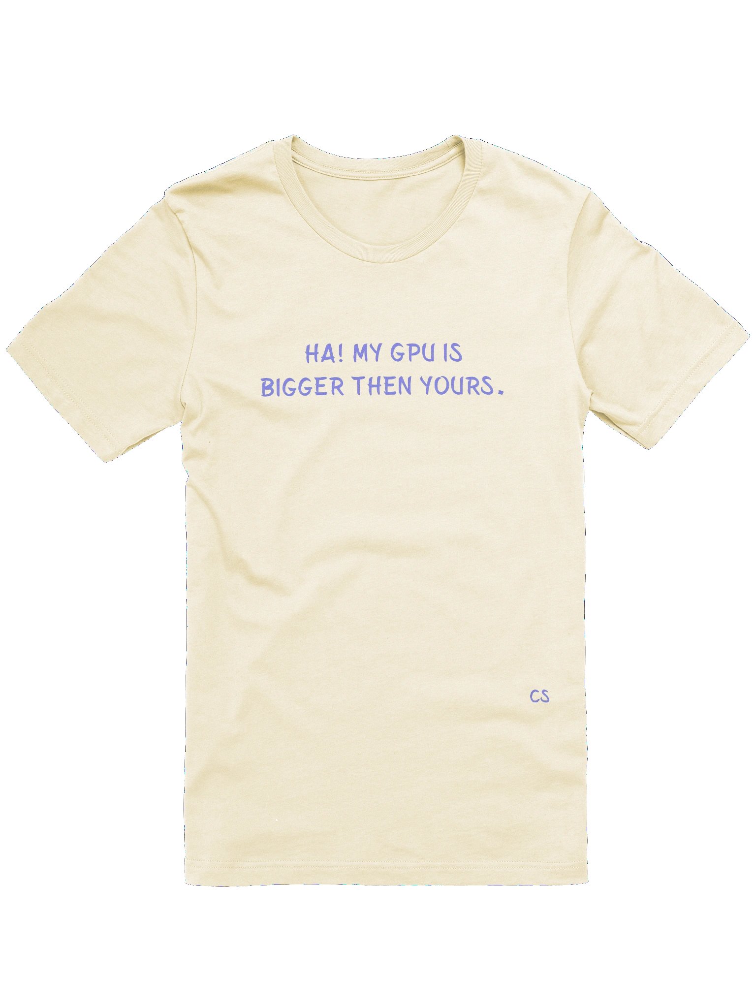 CS, Ha! MY GPU IS Bigger Then Yours. Meme T Shirt product image (2)