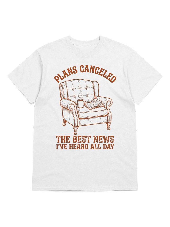 Plans Canceled The Best News Cozy Homebody Book Lover T-Shirt product image (1)