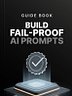 Build Fail-Proof AI Prompts