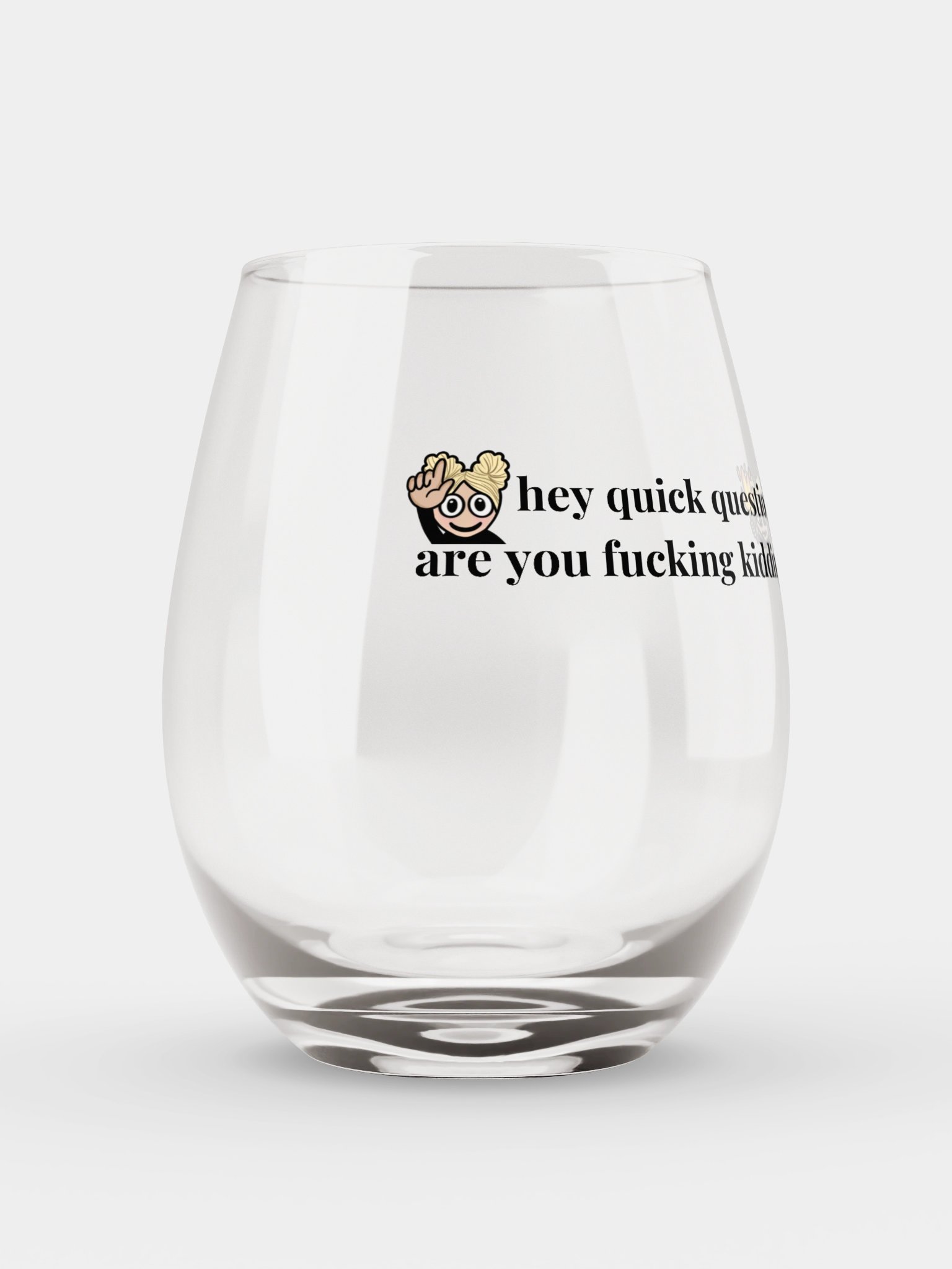 Hey, Quick Question Stemless Wine Glass product image (6)