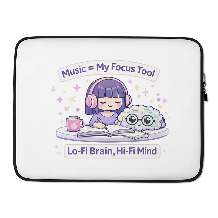 Music = My Focus Tool Laptop Sleeve 🎧🧠✨ Lo-Fi Brain, Hi-Fi Mind product image (2)