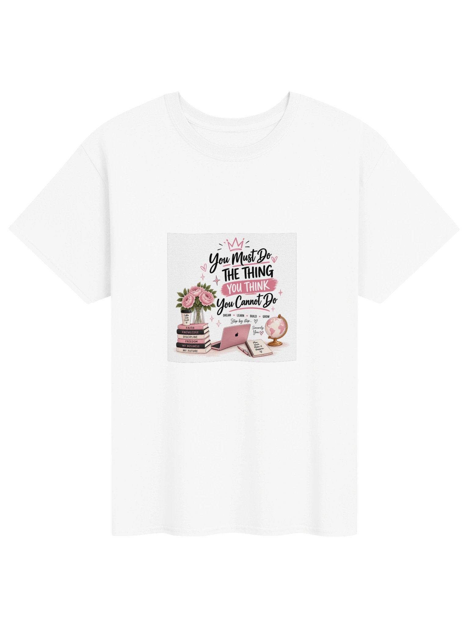 You Must Do the Thing You Think You Cannot Do — T-Shirt product image (1)