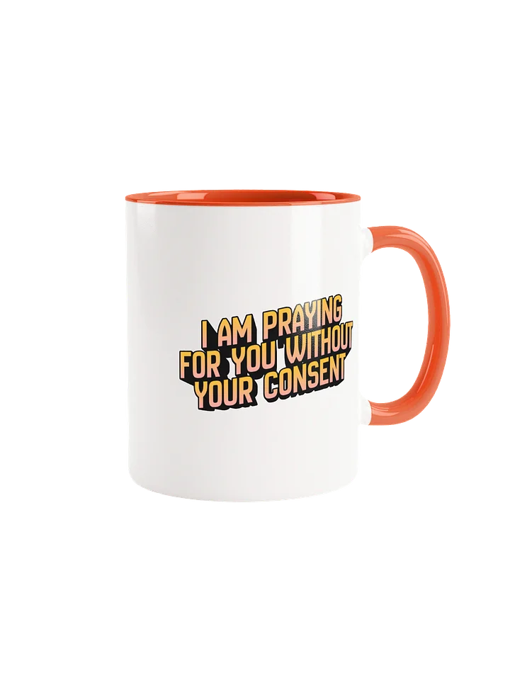 I Am Praying for You Without Your Consent - Mug product image (16)