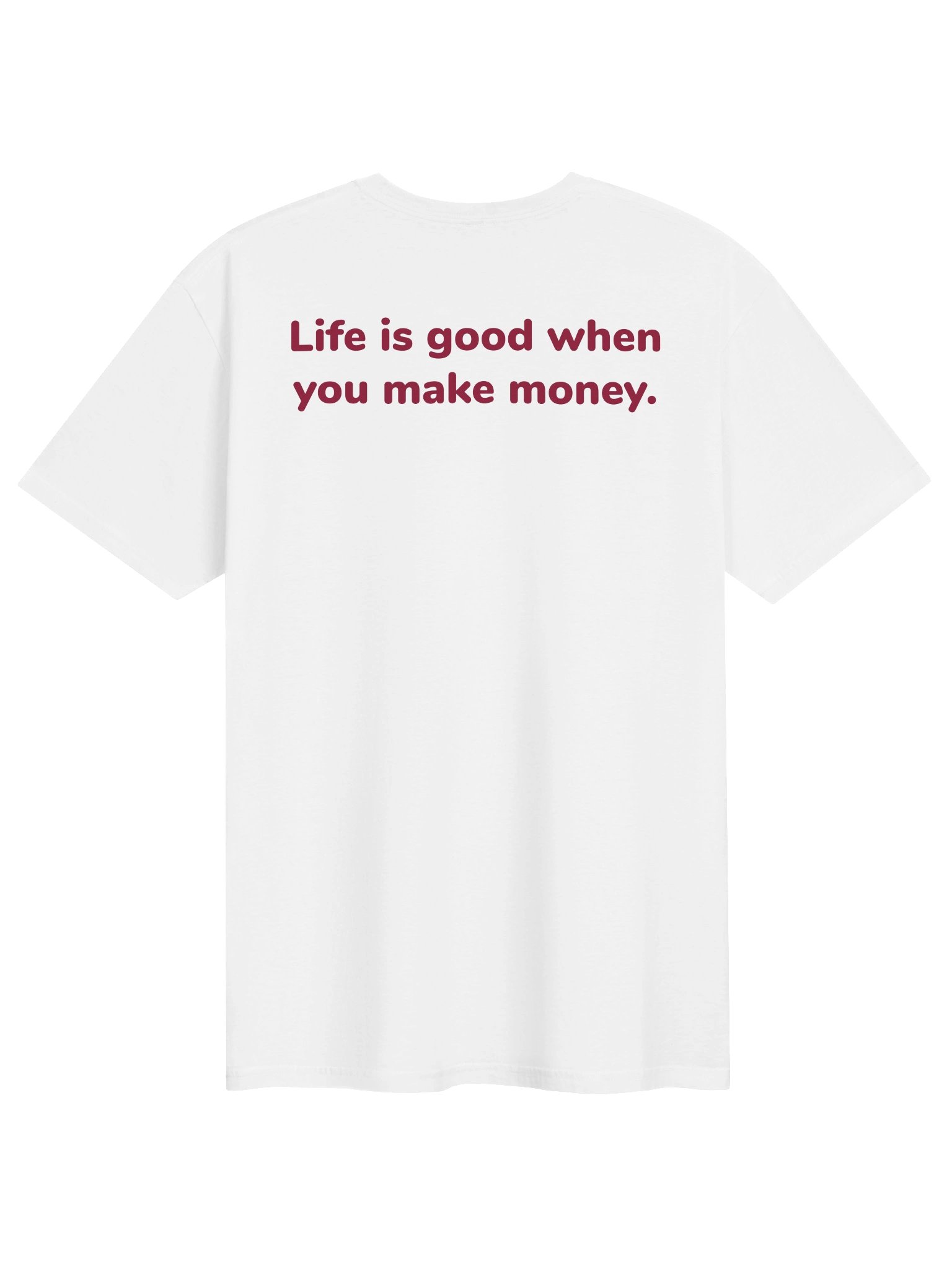 Life Is Good When You Make Money T-Shirt product image (1)