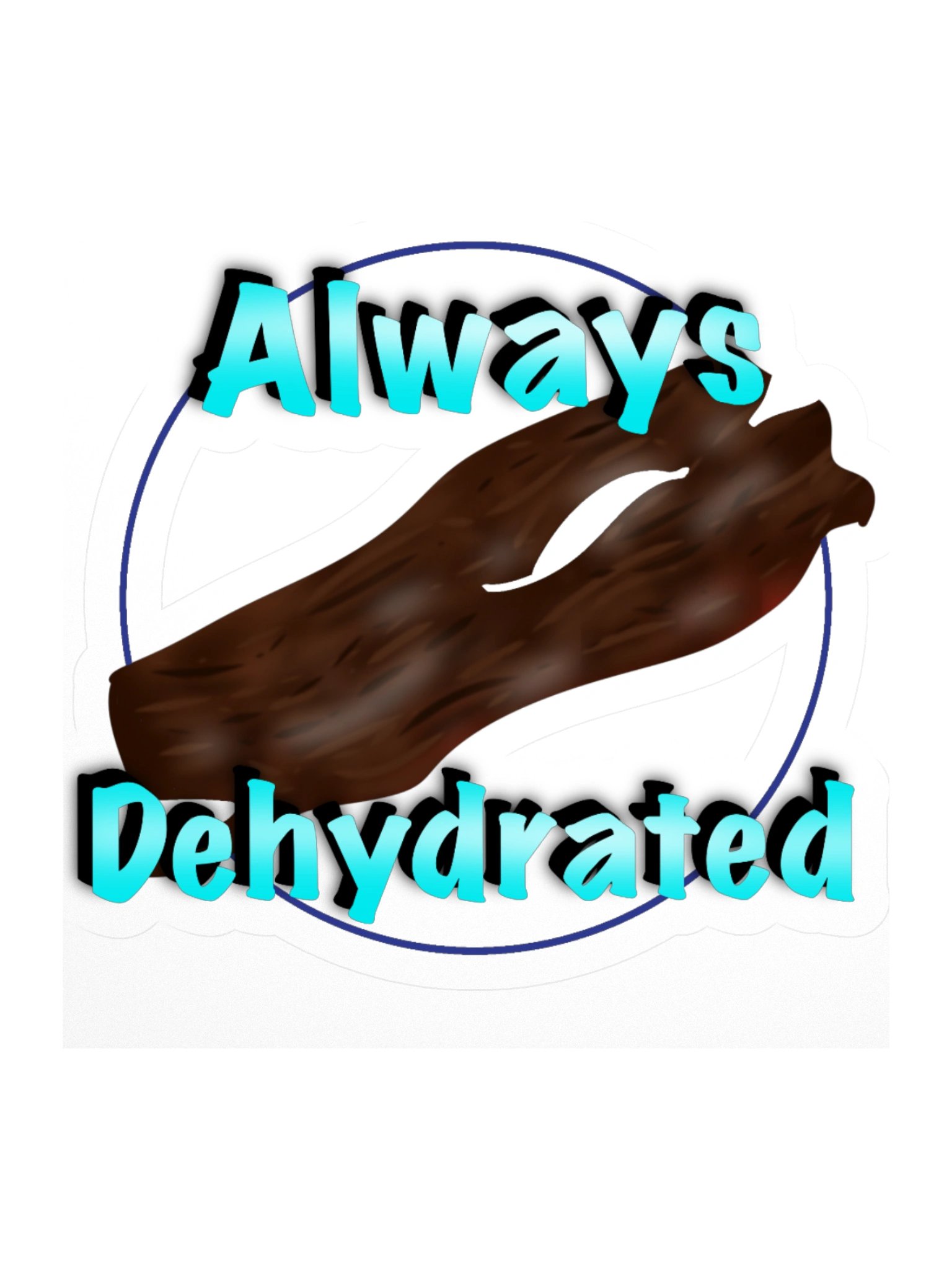 "Always Dehydrated" beef jerky Sticker product image (3)