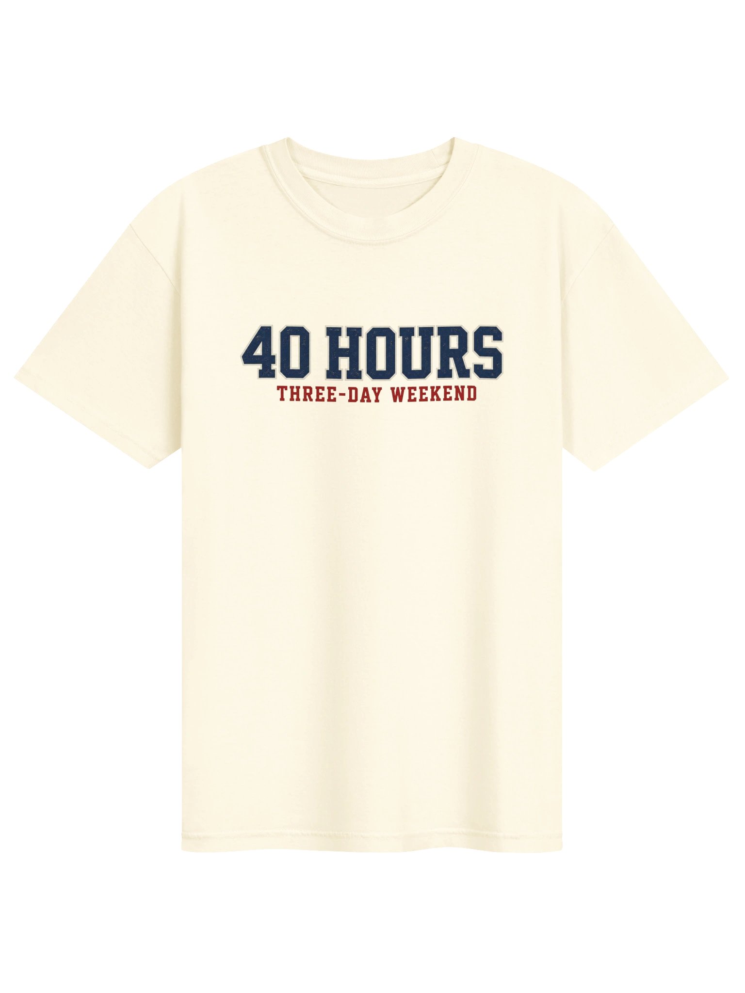 40 Hours, Three-Day Weekend Tee - California State Worker product image (1)