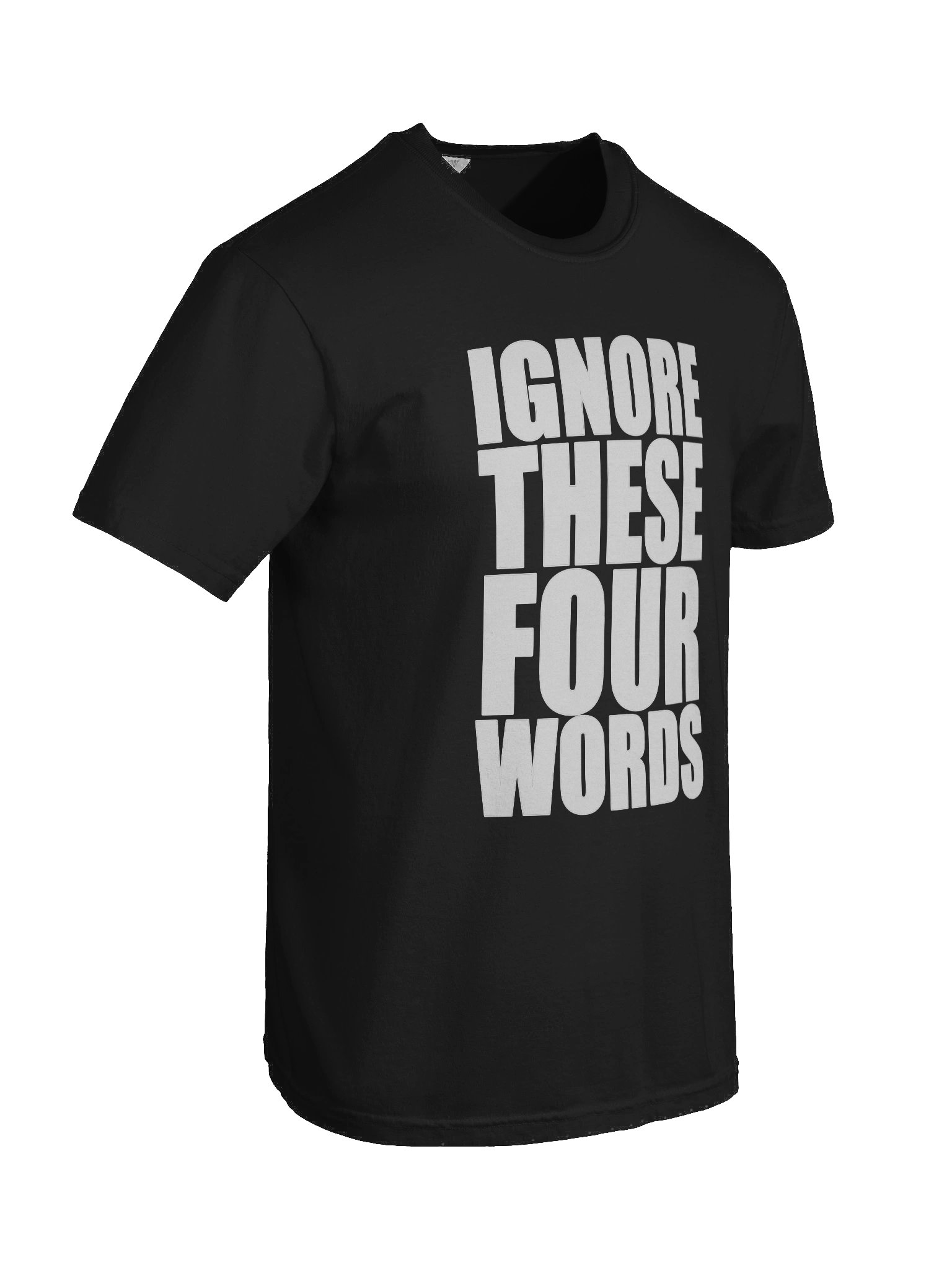'Ignore These Four Words' - Tee product image (8)
