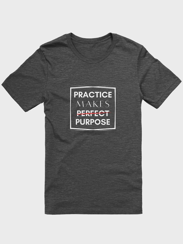 Practice Makes Purpose Tee product image (1)