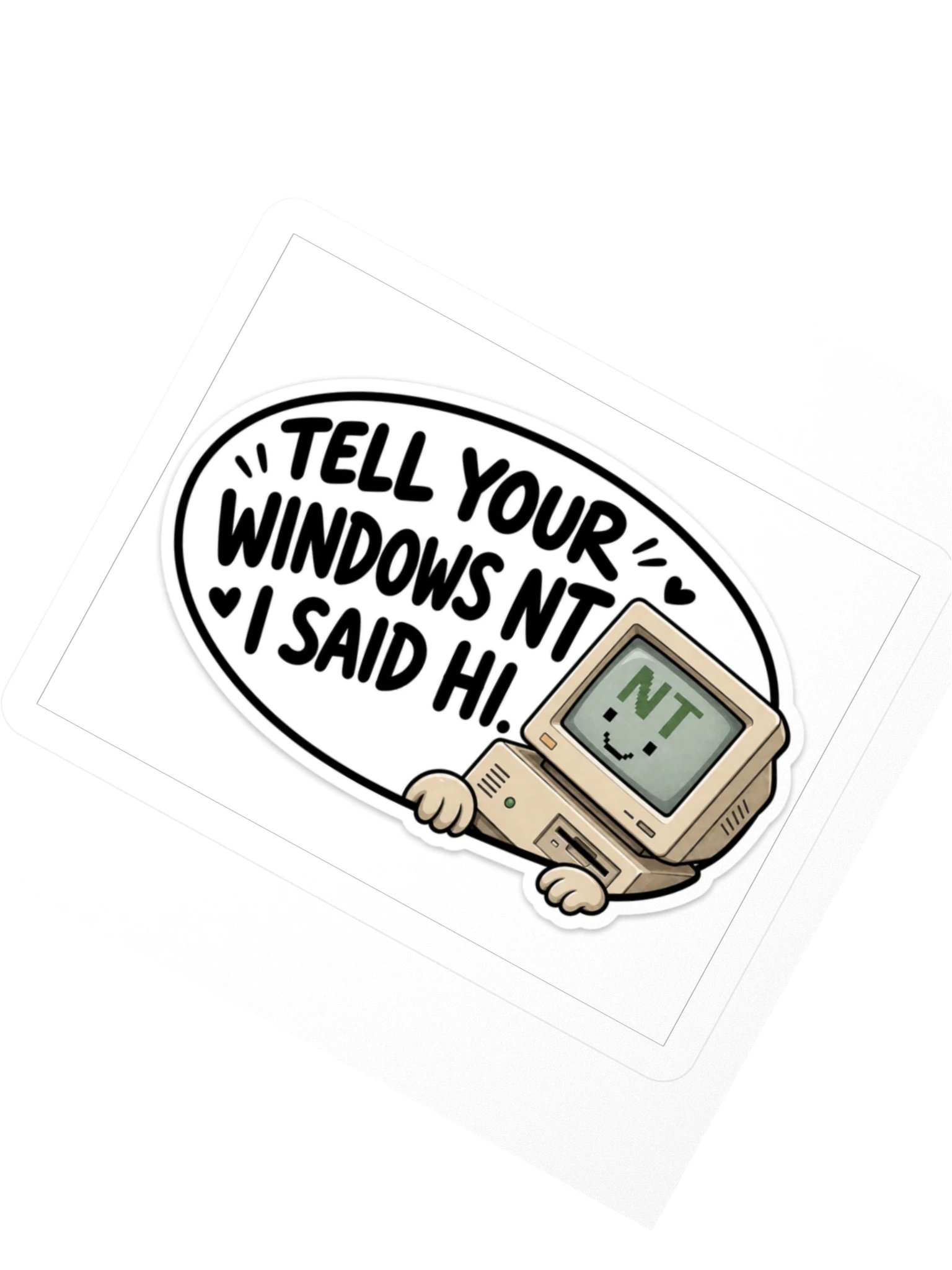 Tell Your Windows NT I Said Hi Kiss Cut Sticker product image (2)