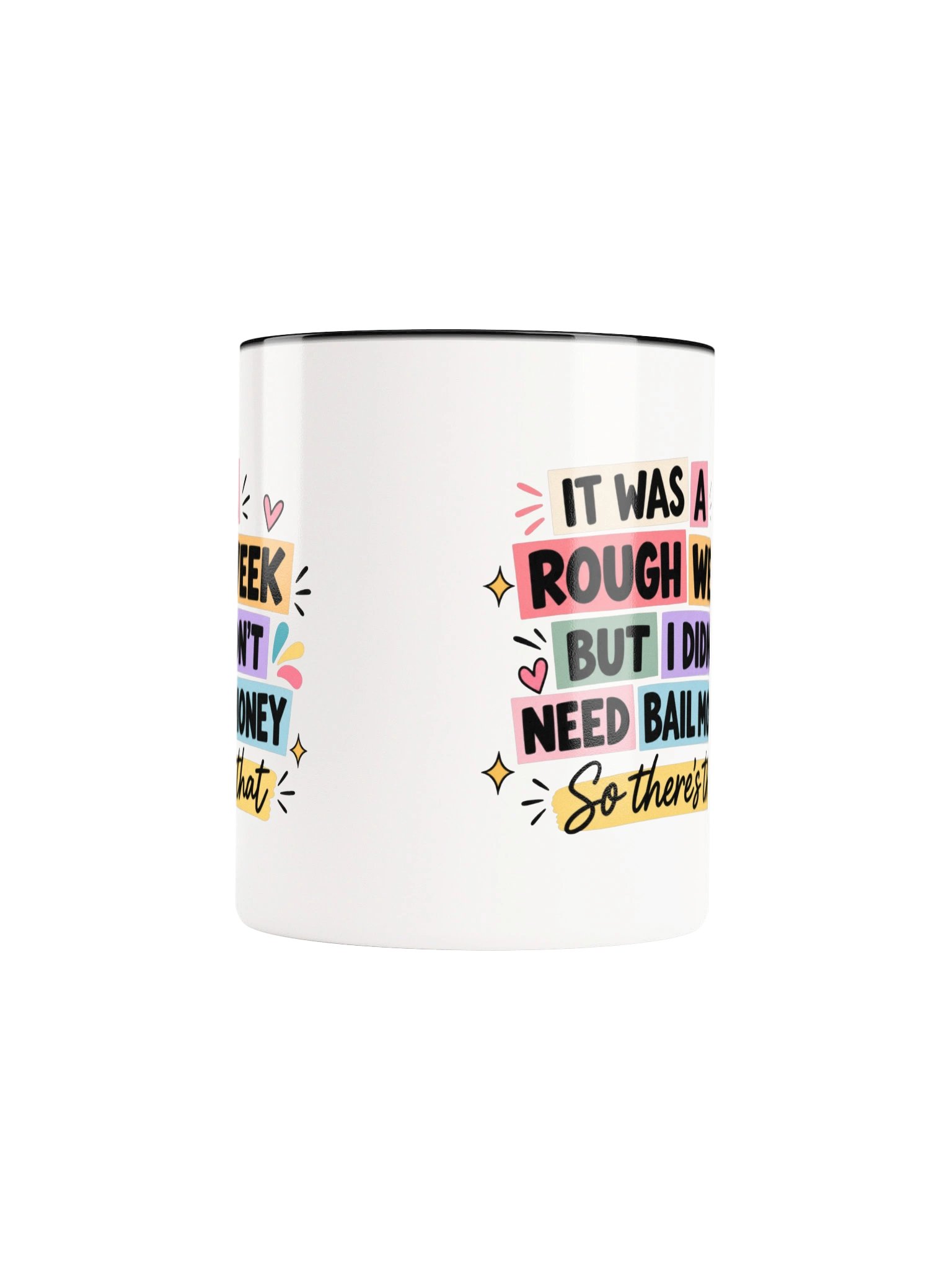 It Was a Rough Week But I Didn't Need Bail Money Ceramic Mug product image (6)
