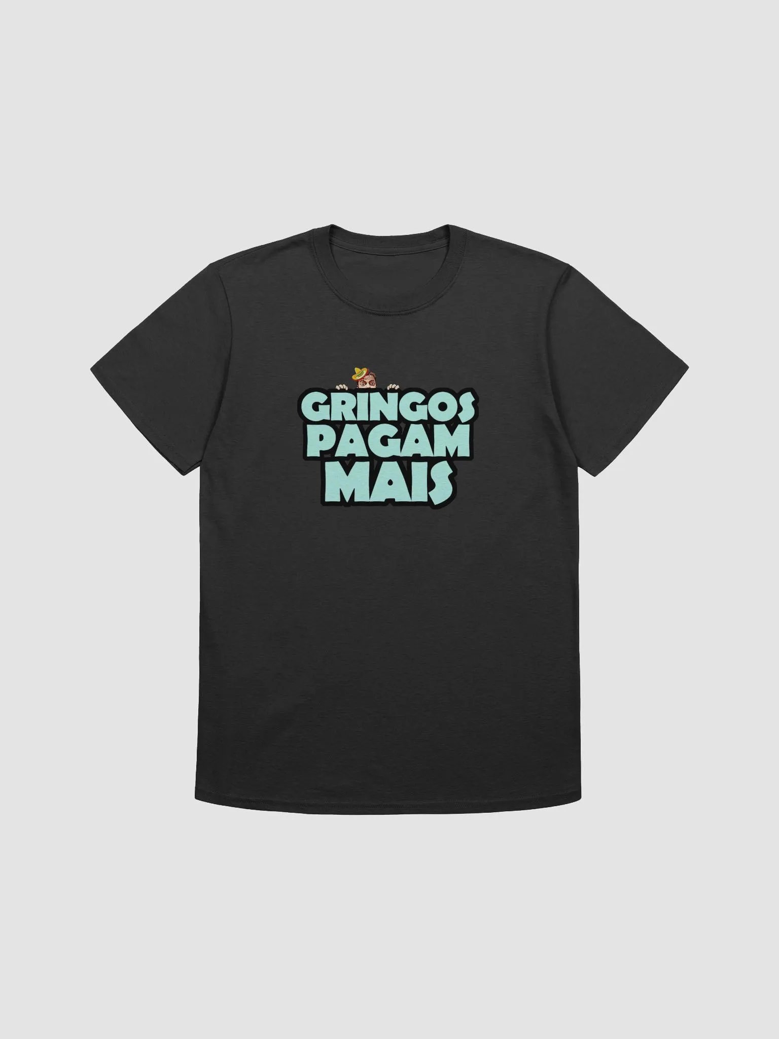 Gringos Pay More! (T-Shirt) product image (1)