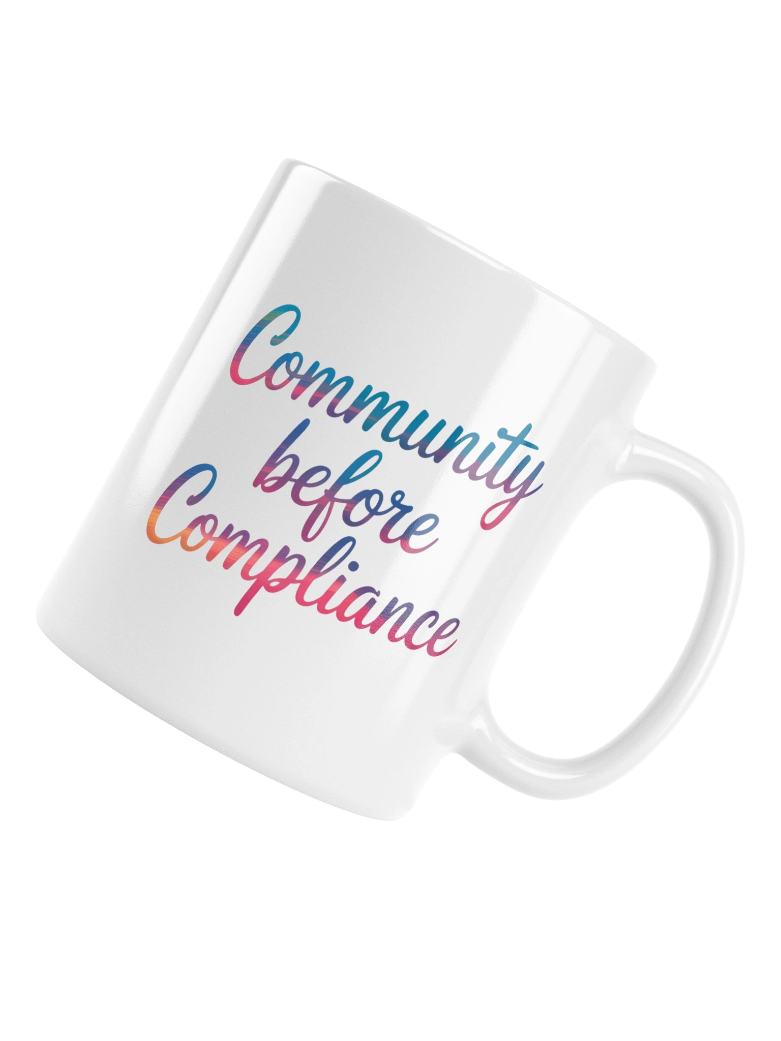 “Community Before Compliance” Mug product image (17)