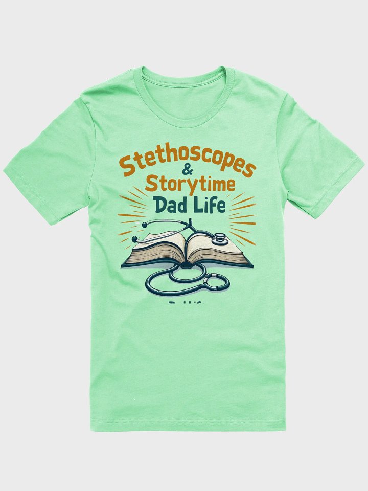 Stethoscopes & Storytime Dad Life T-Shirt product image (8)