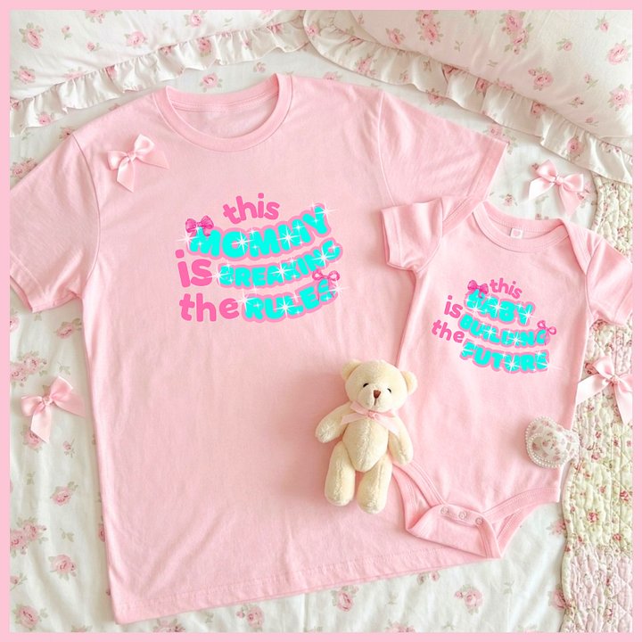 Duo Set🩷Breaking Rules to Build Future🩷Mommy tee+Baby onesie💞 product image (1)
